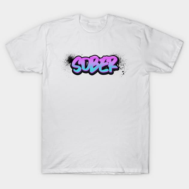 Sober T-Shirt by JodyzDesigns